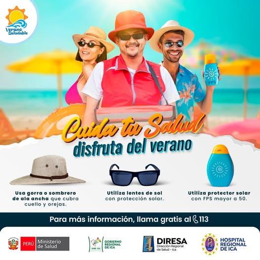 Puede ser una imagen de 2 personas, playa y texto que dice "Verano. Saludable 一0 小 FPS Cuida tu Salud disfruta del verano Usa gorra sombrero de ala ancha cubra cuello y orejas. Utiliza lentes de sol con protección solar. Utiliza protector solar con FPS mayor c α 50. Para más información, llama gratis al ၉ 113 PERÚ Ministerio de 正・10 GOBIERNO EGIONAL DIRESA OrecciónRecion de5ald- HOSPITAL REGIONAL DEICA"